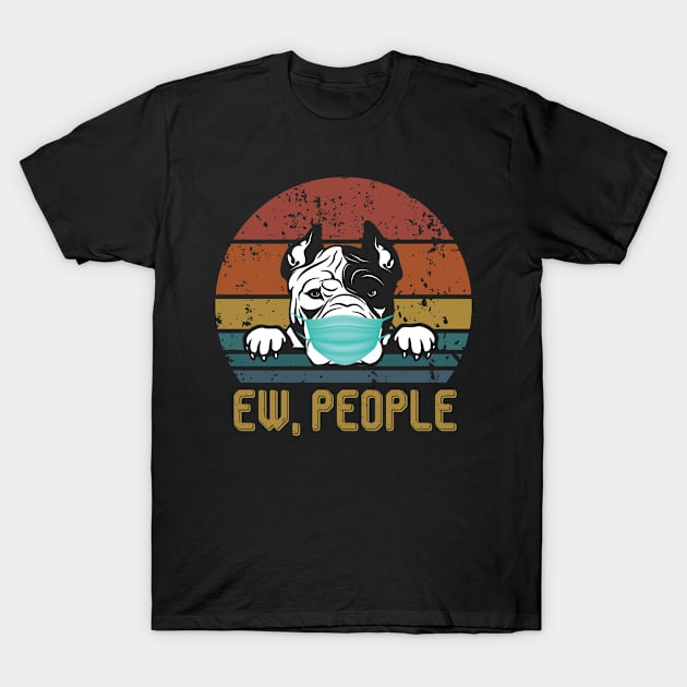 american pitbull  Ew People Dog Wearing A Face Mask Vintage T-Shirt by vip.pro123